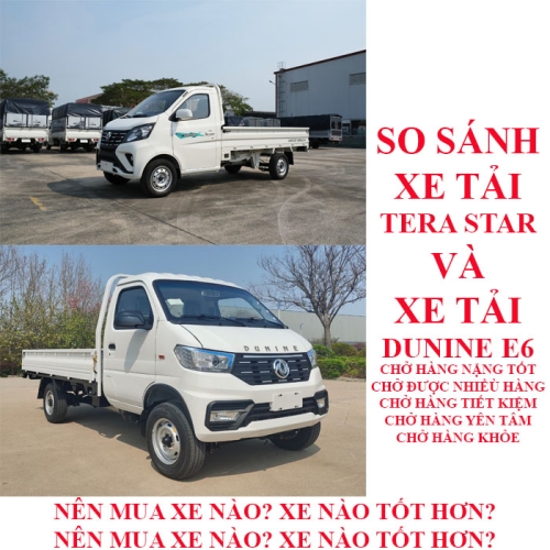 So sánh xe tải Dunine E6 và xe tải Tera Star: Đặt cạnh nhau mới thấy sự khác biệt